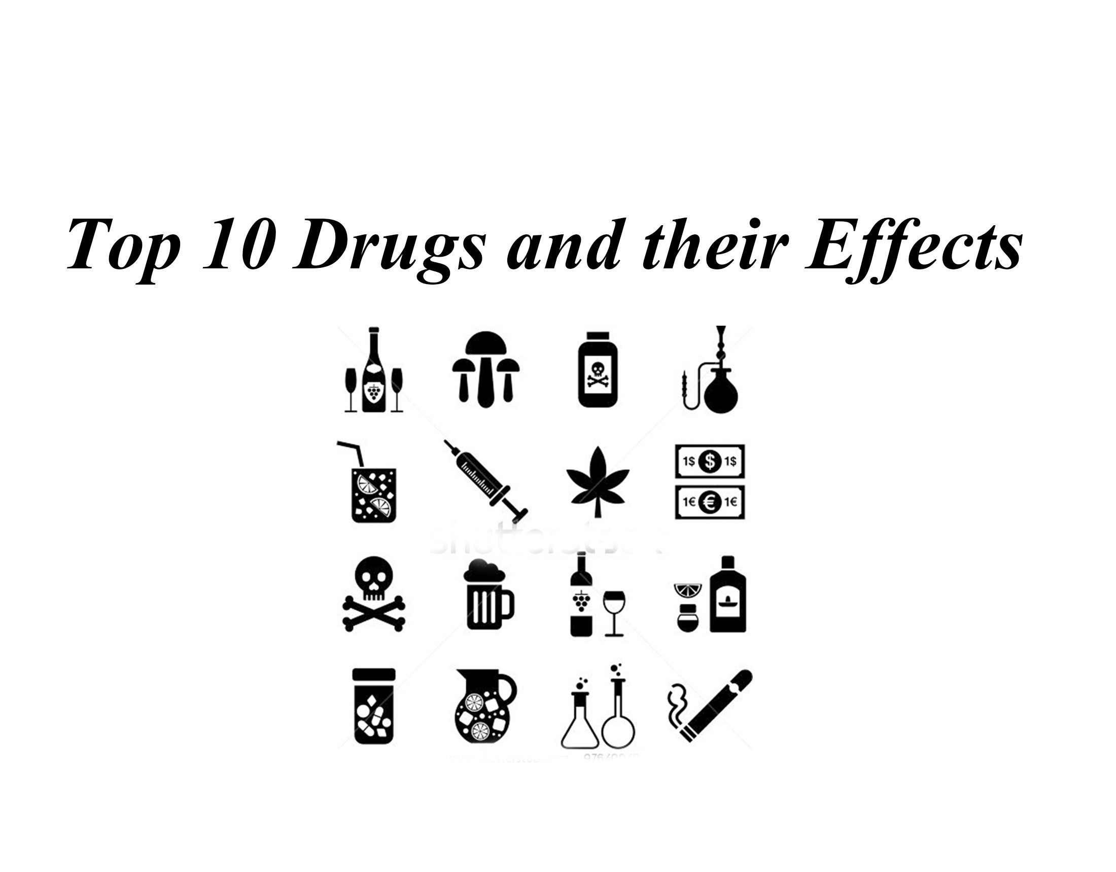 Damage and Addiction Effects of the Top 10 Drugs